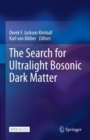 The Search for Ultralight Bosonic Dark Matter - Book
