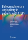Balloon pulmonary angioplasty in patients with CTEPH - Book