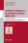 Artificial Intelligence and Mobile Services - AIMS 2021 : 10th International Conference, Held as Part of the Services Conference Federation, SCF 2021, Virtual Event, December 10-14, 2021, Proceedings - eBook