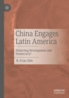 China Engages Latin America : Distorting Development and Democracy? - Book
