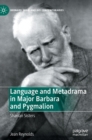 Language and Metadrama in Major Barbara and Pygmalion : Shavian Sisters - Book