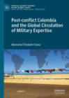 Post-conflict Colombia and the Global Circulation of Military Expertise - eBook