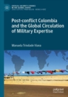 Post-conflict Colombia and the Global Circulation of Military Expertise - Book