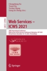 Web Services – ICWS 2021 : 28th International Conference, Held as Part of the Services Conference Federation, SCF 2021, Virtual Event, December 10–14, 2021, Proceedings - Book