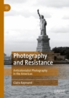Photography and Resistance : Anticolonialist Photography in the Americas - eBook