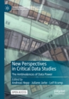 New Perspectives in Critical Data Studies : The Ambivalences of Data Power - Book
