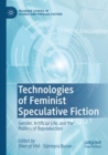 Technologies of Feminist Speculative Fiction : Gender, Artificial Life, and the Politics of Reproduction - Book