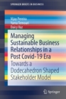 Managing Sustainable Business Relationships in a Post Covid-19 Era : Towards a Dodecahedron Shaped Stakeholder Model - Book