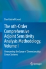 The nth-Order Comprehensive Adjoint Sensitivity Analysis Methodology, Volume I : Overcoming the Curse of Dimensionality: Linear Systems - Book