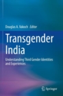 Transgender India : Understanding Third Gender Identities and Experiences - Book