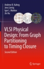 VLSI Physical Design: From Graph Partitioning to Timing Closure - Book
