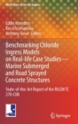 Benchmarking Chloride Ingress Models on Real-life Case Studies-Marine Submerged and Road Sprayed Concrete Structures : State-of-the-Art Report of the RILEM TC 270-CIM - Book