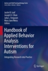Handbook of Applied Behavior Analysis Interventions for Autism : Integrating Research into Practice - eBook
