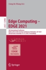 Edge Computing – EDGE 2021 : 5th International Conference, Held as Part of the Services Conference Federation, SCF 2021, Virtual Event, December 10–14, 2021, Proceedings - Book