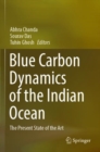 Blue Carbon Dynamics of the Indian Ocean : The Present State of the Art - Book