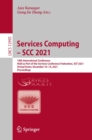 Services Computing - SCC 2021 : 18th International Conference, Held as Part of the Services Conference Federation, SCF 2021, Virtual Event, December 10-14, 2021, Proceedings - eBook