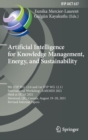 Artificial Intelligence for Knowledge Management, Energy, and Sustainability : 9th IFIP WG 12.6 and 1st IFIP WG 12.11 International Workshop, AI4KMES 2021, Held at IJCAI 2021, Montreal, QC, Canada, Au - Book