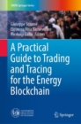 A Practical Guide to Trading and Tracing for the Energy Blockchain - eBook