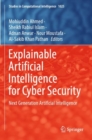 Explainable Artificial Intelligence for Cyber Security : Next Generation Artificial Intelligence - Book