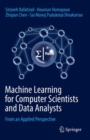 Machine Learning for Computer Scientists and Data Analysts : From an Applied Perspective - Book