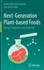 Next-Generation Plant-based Foods : Design, Production, and Properties - Book