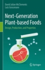 Next-Generation Plant-based Foods : Design, Production, and Properties - eBook