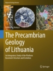 The Precambrian Geology of Lithuania : An Integratory Study of the Platform Basement Structure and Evolution - Book