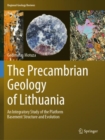 The Precambrian Geology of Lithuania : An Integratory Study of the Platform Basement Structure and Evolution - Book
