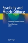 Spasticity and Muscle Stiffness : Restoring Form and Function - Book