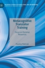 Metacognitive Translator Training : Focus on Personal Resources - Book