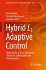Hybrid L1 Adaptive Control : Applications of Fuzzy Modeling, Stochastic Optimization and Metaheuristics - eBook