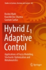 Hybrid L1 Adaptive Control : Applications of Fuzzy Modeling, Stochastic Optimization and Metaheuristics - Book