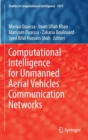 Computational Intelligence for Unmanned Aerial Vehicles Communication Networks - Book