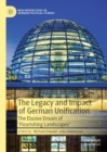 The Legacy and Impact of German Unification : The Elusive Dream of 'Flourishing Landscapes' - eBook
