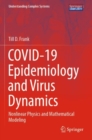COVID-19 Epidemiology and Virus Dynamics : Nonlinear Physics and Mathematical Modeling - Book
