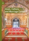 Islam, Culture, and Marriage Consent : Hanafi Jurisprudence and the Pashtun Context - Book