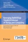 Emerging Technology Trends in Internet of Things and Computing : First International Conference, TIOTC 2021, Erbil, Iraq, June 6-8, 2021, Revised Selected Papers - Book