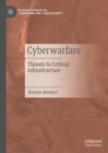 Cyberwarfare : Threats to Critical Infrastructure - Book