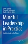 Mindful Leadership in Practice : Tradition Leads to the Future - eBook