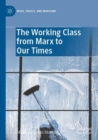 The Working Class from Marx to Our Times - Book