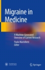 Migraine in Medicine : A Machine-Generated Overview of Current Research - Book
