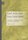 East Asia and Iran Sanctions : Assistance, Abandonment, and Everything in Between - eBook