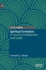 Spiritual Formation : A Concise Introduction and Guide - Book