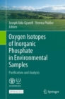 Oxygen Isotopes of Inorganic Phosphate in Environmental Samples : Purification and Analysis - Book