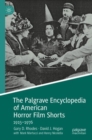 The Palgrave Encyclopedia of American Horror Film Shorts : 1915-1976 - Book