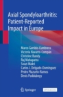 Axial Spondyloarthritis: Patient-Reported Impact in Europe - Book
