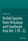 Orchid Species from Himalaya and Southeast Asia Vol. 3 (R - Z) - Book