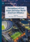 Perceptions of East Asian and Asian North American Athletics - eBook