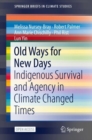 Old Ways for New Days : Indigenous Survival and Agency in Climate Changed Times - eBook