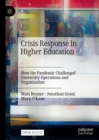Crisis Response in Higher Education : How the Pandemic Challenged University Operations and Organisation - eBook
